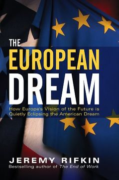 portada The European Dream: How Europe's Vision of the Future Is Quietly Eclipsing the American Dream