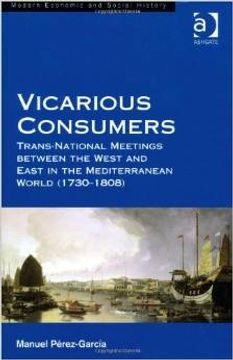 portada Vicarious Consumers: Trans-national Meetings Between The West And East In The Mediterranean World (1730-1808) (en Inglés)
