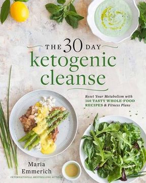 portada The 30-Day Ketogenic Cleanse: Reset Your Metabolism With 160 Tasty Whole-Food Recipes & Meal Plans (in English)