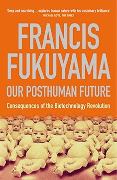 portada Our Posthuman Future (Consequences of the Biotechnology Revolution) 