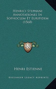 portada Henrici Stephani Annotationes In Sophoclem Et Euripidem (1568) (in Latin)