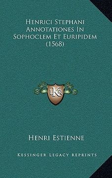 portada Henrici Stephani Annotationes In Sophoclem Et Euripidem (1568) (en Latin)