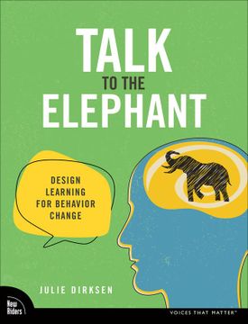 portada Talk to the Elephant: Design Learning for Behavior Change (Voices That Matter) 