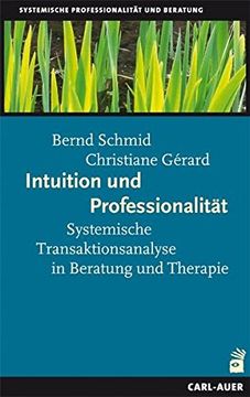 portada Intuition und Professionalität: Systemische Transaktionsanalyse in Beratung und Therapie (in German)