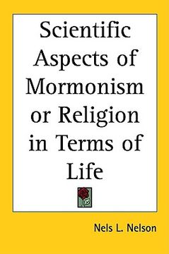 portada scientific aspects of mormonism or religion in terms of life (en Inglés)
