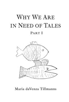 portada Why We Are in Need of Tales: Part One (en Inglés)