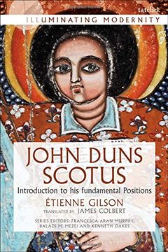 portada John Duns Scotus: Introduction to his Fundamental Positions (Illuminating Modernity) (en Inglés)
