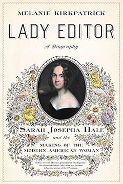portada Lady Editor: Sarah Josepha Hale and the Making of the Modern American Woman (en Inglés)