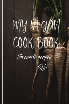 portada My Vegan Cook Book: My Favourites Vegan Recipes a Book To Write In (en Inglés)