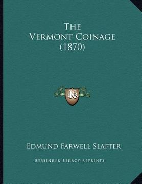 portada the vermont coinage (1870) (in English)
