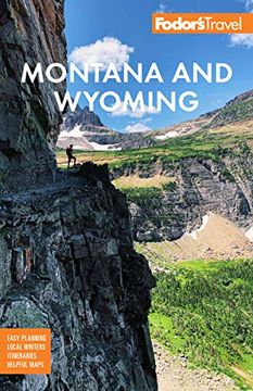 portada Fodor'S Montana and Wyoming: With Yellowstone, Grand Teton, and Glacier National Parks (Full-Color Travel Guide) (en Inglés)