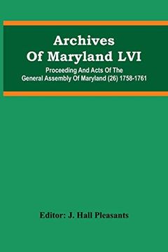portada Archives of Maryland lvi; Proceeding and Acts of the General Assembly of Maryland (26) 1758-1761 (en Inglés)