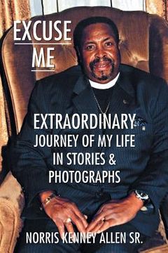 portada Excuse Me: Extraordinary Journey of my Life (in English)
