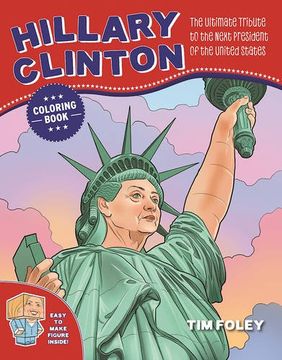 portada The Hillary Clinton Coloring Book: The Ultimate Tribute to the Next President of the United States