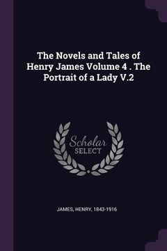 portada The Novels and Tales of Henry James Volume 4 . The Portrait of a Lady V.2 (in English)
