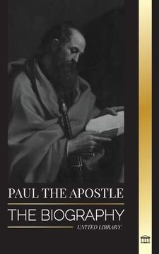portada Paul the Apostle: The Biography of a Jewish-Christian Missionary, Theologian and Martyr (Paperback) (en Inglés)