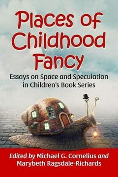 portada Places of Childhood Fancy: Essays on Space and Speculation in Children's Book Series