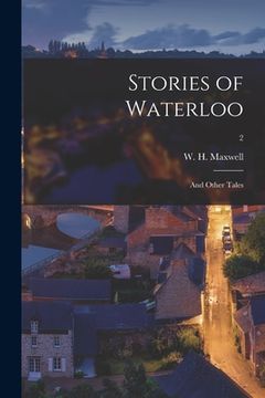 portada Stories of Waterloo: and Other Tales; 2 (en Inglés)