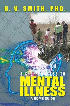 portada 4 Step Process to Mental Illness: A Home Guide (en Inglés)