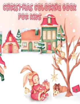 portada Christmas Coloring Book For Kids: Christmas Coloring Pages Book Best Gifts For Kids, Christmas Themed Coloring Activity Book For Childrens