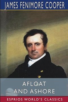portada Afloat and Ashore (Esprios Classics): A Sea Tale (en Inglés)