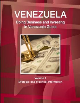 portada Venerzuela: Doing Business and Investing in Venezuela Guide Volume 1 Strategic and Practical Information (en Inglés)
