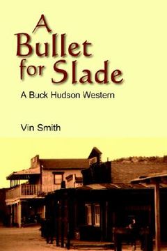 portada a bullet for slade: a buck hudson western (en Inglés)
