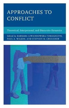 portada Approaches to Conflict: Theoretical, Interpersonal, and Discursive Dynamics (en Inglés)