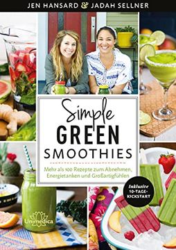 portada Simple Green Smoothies: Mehr als 100 Rezepte zum Abnehmen, Energietanken und Großartigfühlen (en Alemán)