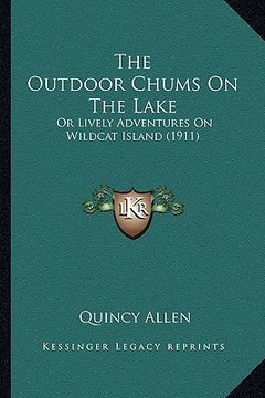 portada the outdoor chums on the lake: or lively adventures on wildcat island (1911)