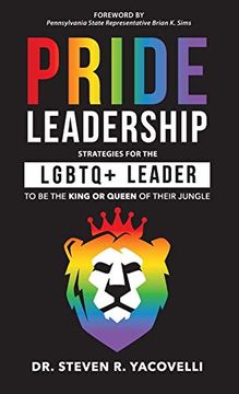 portada Pride Leadership: Strategies for the Lgbtq+ Leader to be the King or Queen of Their Jungle (en Inglés)