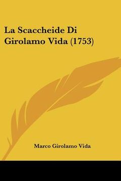 portada La Scaccheide Di Girolamo Vida (1753) (en Italiano)