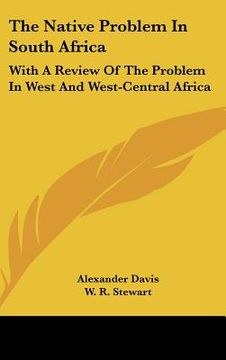 portada the native problem in south africa: with a review of the problem in west and west-central africa (in English)
