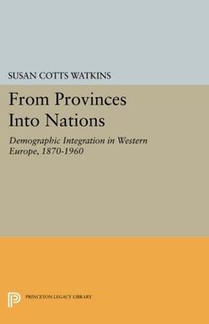 portada From Provinces Into Nations: Demographic Integration in Western Europe, 1870-1960 (Princeton Legacy Library) (in English)