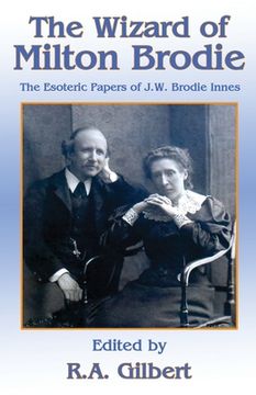 portada The Wizard of Milton Brodie: The Esoteric Papers of J.W. Brodie-Innes 