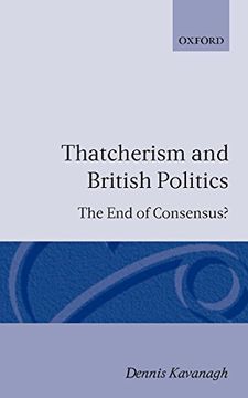 portada Thatcherism and British Politics: The end of Consensus? (en Inglés)