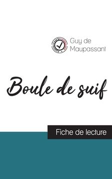 portada Boule de suif de Maupassant (fiche de lecture et analyse complète de l'oeuvre) (en Francés)