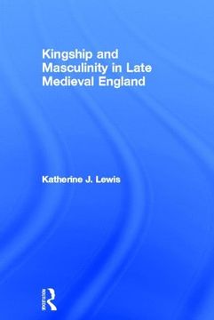 portada Kingship and Masculinity in Late Medieval England (en Inglés)