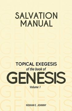 portada Salvation Manual: Topical Exegesis of the Book of Genesis - Volume 1 (in English)