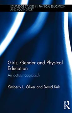 portada Girls, Gender and Physical Education: An Activist Approach (Routledge Studies in Physical Education and Youth Sport) (en Inglés)