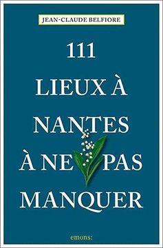 portada 111 Lieux à Nantes à ne pas Manquer (in French)