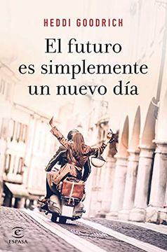 portada El Futuro es Simplemente un Nuevo día (Espasa Narrativa) (in Spanish)