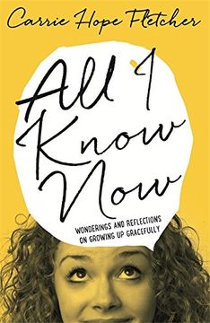 portada All i Know Now: Wonderings and Reflections on Growing up Gracefully (en Inglés)