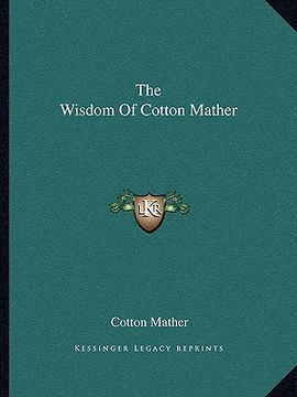 portada the wisdom of cotton mather (en Inglés)