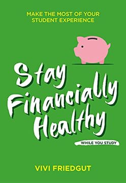 portada Stay Financially Healthy While you Study: Make the Most of Your Student Experience (Student Wellbeing Series) 
