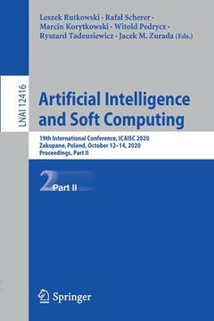 portada Artificial Intelligence and Soft Computing: 19th International Conference, Icaisc 2020, Zakopane, Poland, October 12-14, 2020, Proceedings, Part II (in English)