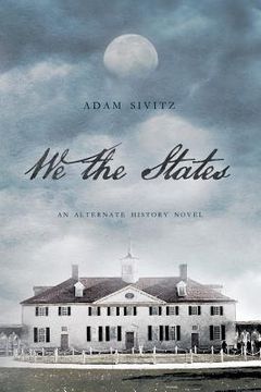 portada We the States: An Alternate History Novel (en Inglés)