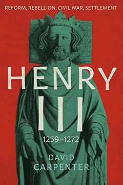 portada Henry Iii: Reform, Rebellion, Civil War, Settlement, 1258-1272 (Volume 2) (The English Monarchs Series) (en Inglés)