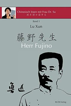 portada Lu xun "Herr Fujino" - é è¿ Ã è ¤é å ç" ã: In Vereinfachtem und Traditionellem Chinesisch; Mit Pinyin und Nã¼Tzlichen Angaben zum Selbststudium (in German)