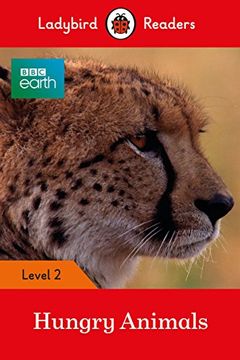 portada Bbc Earth: Hungry Animals: Level 2 (Ladybird Readers) (in English)